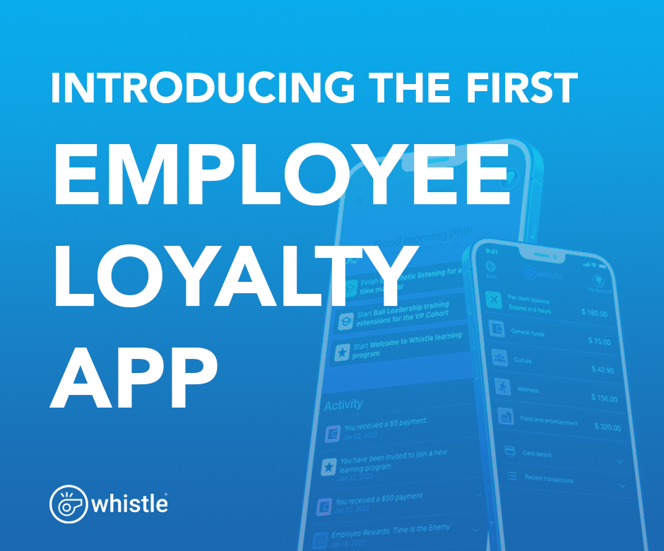 4 Key Elements of an Employee Loyalty App Whistle