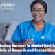 Combatting burnout in mental healthcare with reward and recognition